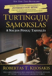 Robert. T. Kiyosaki „Turtingųjų sąmokslas. 8 naujos pinigų taisyklės“